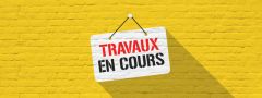 TRAVAUX IMPORTANTS